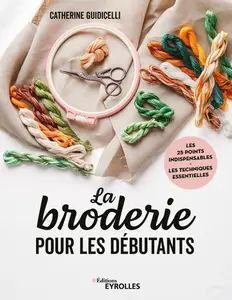 La broderie pour les débutants - Catherine Guidicelli