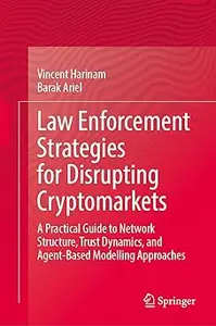 Law Enforcement Strategies for Disrupting Cryptomarkets: A Practical Guide to Network Structure, Trust Dynamics, and Age