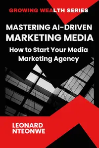 Mastering AI-Driven Marketing Media: How to Start Your Marketing Media Agency