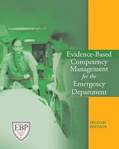 Evidence-Based Competency Management for the Emergency Department, Second Edition