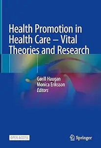 Health Promotion in Health Care – Vital Theories and Research