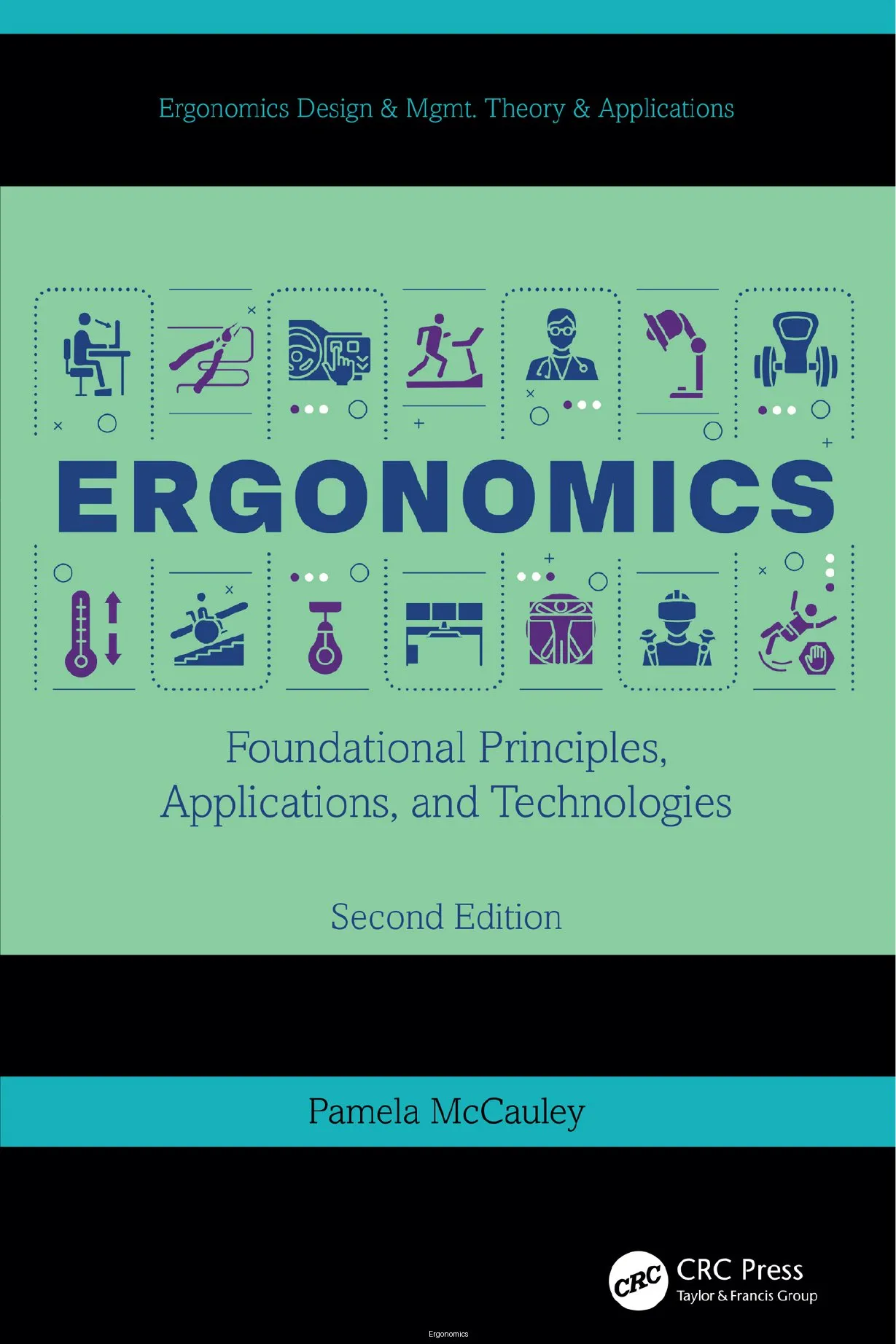 Ergonomics: Foundational Principles, Applications, and Technologies, Second Edition