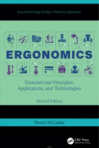 Ergonomics: Foundational Principles, Applications, and Technologies, Second Edition