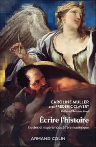 Caroline Muller, "Ecrire l'histoire: Gestes et expériences à l'ère numérique"