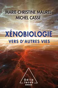 Marie-Christine Maurel, "Xénobiologie : Vers d'autres vies"