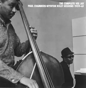 Paul Chambers & Wynton Kelly – The Complete Vee Jay Paul Chambers-Wynton Kelly Sessions 1959-61 (Remastered) (2000)