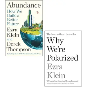 Ezra Klein 2 Books Collection Set (Abundance & Why We're Polarized)