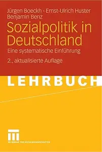 Sozialpolitik in Deutschland: Eine systematische Einführung, 2. Auflage