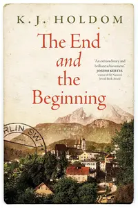 The End and the Beginning: A Novel