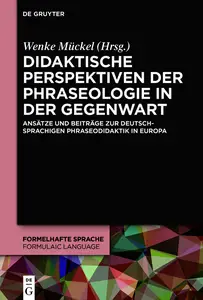 Didaktische Perspektiven der Phraseologie in der Gegenwart - Wenke Mückel