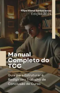 Manual Completo do TCC: Guia para Estruturar e Redigir seu Trabalho de Conclusão de Curso (Portuguese Edition)