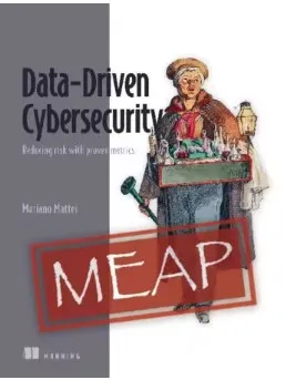Data-Driven Cybersecurity (MEAP V06)