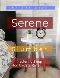 Serene Slumber: Mastering Sleep for Anxiety Relief