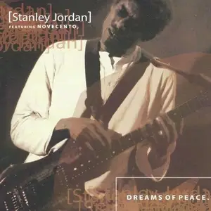 Stanley Jordan & Novecento - Dreams of Peace (2003)