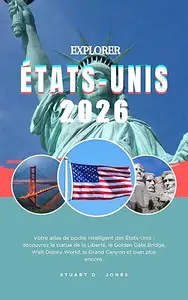 EXPLORER ÉTATS-UNIS 2026: Votre atlas de poche intelligent des États-Unis ; découvrez la statue de la Liberté, le Golden Gate