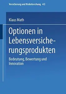 Optionen in Lebensversicherungsprodukten: Bedeutung, Bewertung und Innovation