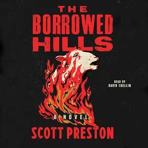 The Borrowed Hills: A Novel [Audiobook]