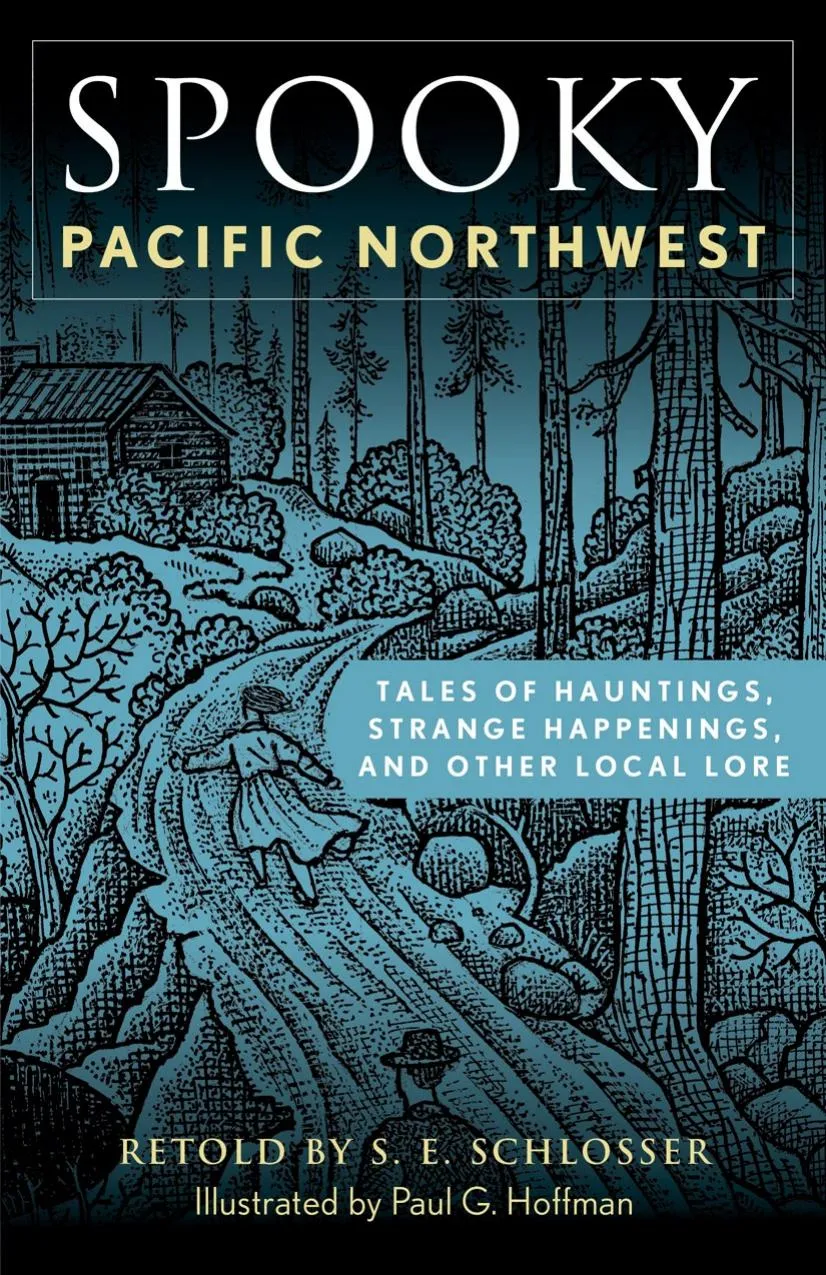 Spooky Pacific Northwest: Tales of Hauntings, Strange Happenings, and Other Local Lore (Spooky)