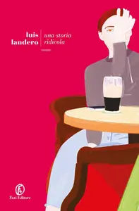 Luis Landero - Una storia ridicola