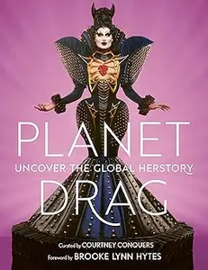 Planet Drag: Uncover the Global Herstory