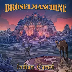 Bröselmaschine - Indian Camel (2017)