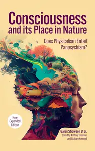 Consciousness and Its Place in Nature: Why Physicalism Entails Panpsychism, 2nd Edition