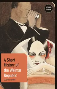 Short History of the Weimar Republic, A: Revised Edition (Short Histories)