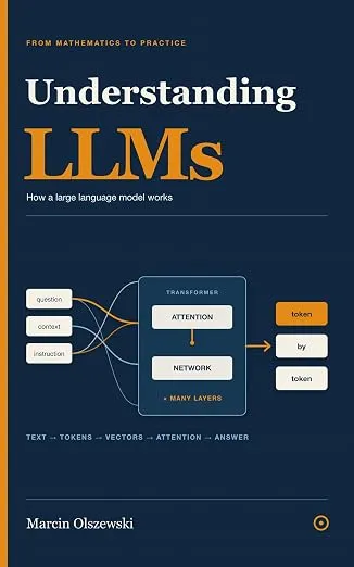 Understanding LLMs: How a Large Language Model Works — From the Mathematics to the Practice