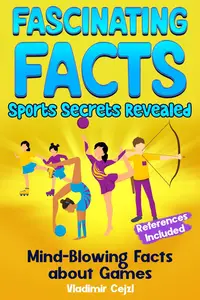 Fascinating Facts Sports Secrets Revealed: Mind-Blowing 777+ Sports Facts