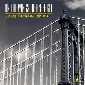 John Hicks, Buster Williams, Louis Hayes - On The Wings Of An Eagle (2007/2025) [Official Digital Download 24/96]