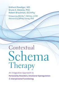 Contextual Schema Therapy: An Integrative Approach to Personality Disorders, Emotional Dysregulation, and Interpersonal...