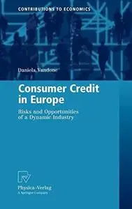 Consumer Credit in Europe: Risks and Opportunities of a Dynamic Industry