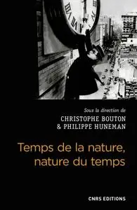 Philippe Huneman, Christophe Bouton, "Temps de la nature, nature du temps"