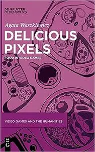 Delicious Pixels: Food in Video Games