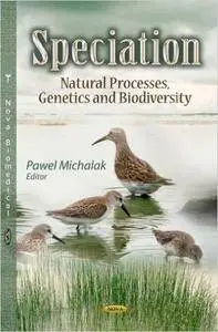 Speciation: Natural Processes, Genetics and Biodiversity (Repost)