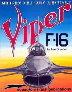 Squadron/Signal Publications 5009: Viper F-16 - Modern Military Aircraft series (Repost)