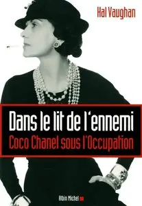 Hal Vaughan, "Dans le lit de l'ennemi : Coco Chanel sous l'Occupation"