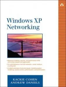 Kackie Cohen and Andrew Daniels, «Windows XP Networking»