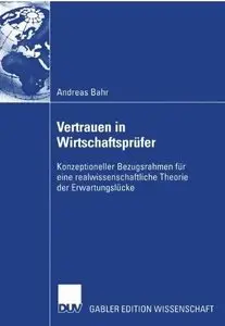 Vertrauen in Wirtschaftsprüfer: Konzeptioneller Bezugsrahmen für eine realwissenschaftliche Theorie der Erwartungslücke