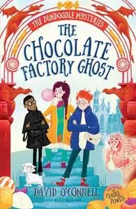 «The Chocolate Factory Ghost» by David O'Connell