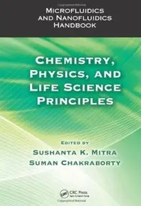 Microfluidics and Nanofluidics Handbook: Chemistry, Physics, and Life Science Principles [Repost]