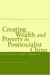 Creating Wealth and Poverty in Postsocialist China (Studies in Social Inequality) (repost)