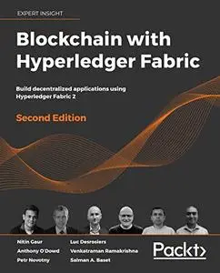 Blockchain with Hyperledger Fabric: Build decentralized applications using Hyperledger Fabric 2, 2nd Edition (Repost)