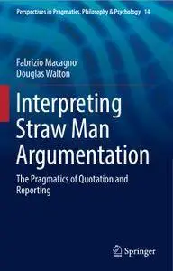 Interpreting Straw Man Argumentation: The Pragmatics of Quotation and Reporting