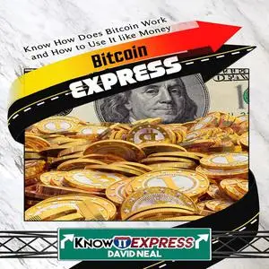 «Bitcoin Express» by KnowIt Express, David Neal