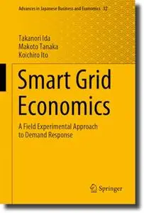 Smart Grid Economics: A Field Experimental Approach to Demand Response