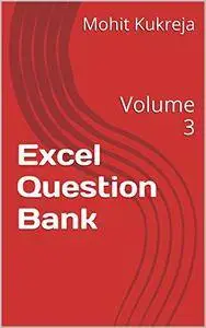 Excel Question Bank: Volume 3