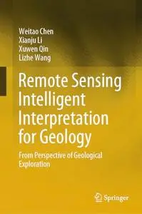 Remote Sensing Intelligent Interpretation for Geology: From Perspective of Geological Exploration