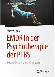 EMDR in der Psychotherapie der PTBS: Traumatherapie praktisch umsetzen [Repost]
