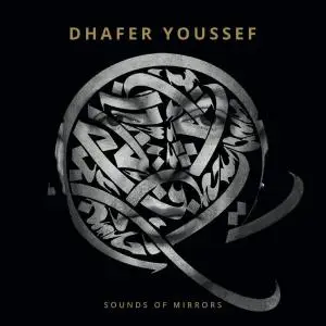 Dhafer Youssef - Sounds Of Mirrors (2018)